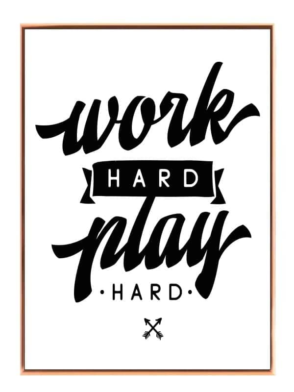 Work Hard Play Hard Plakat