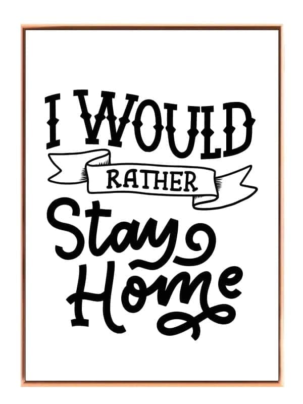 I Would Rather Stay Home Plakat