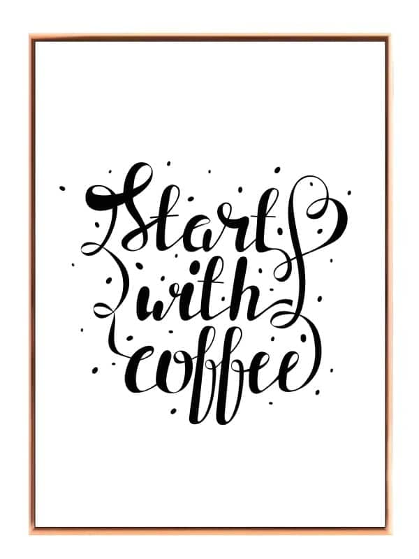 Start Med Kaffe Plakat