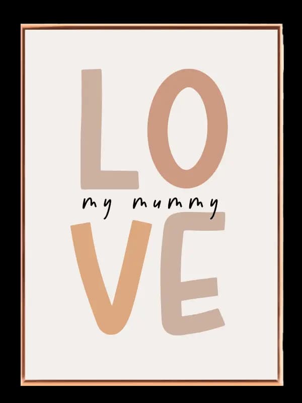 Gentle Love My Mummy Quote Plakat