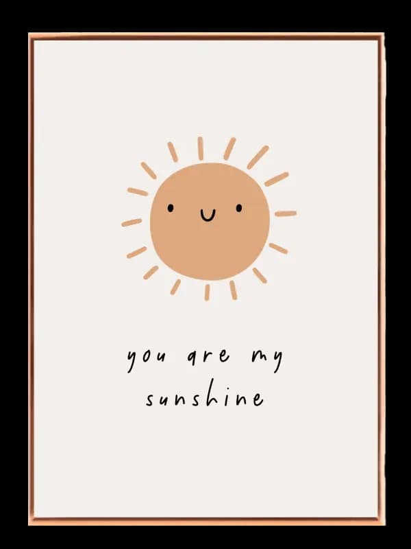 Gentle You Are My Sunshine Plakat