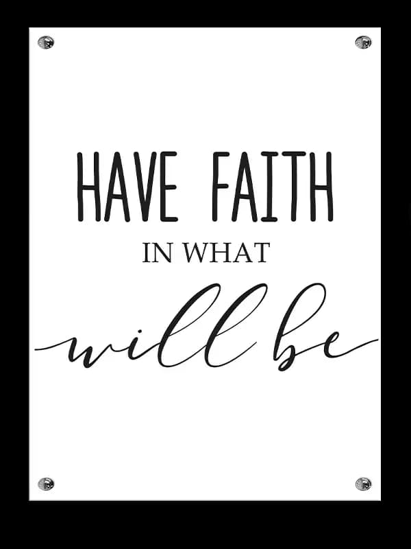 Have Faith I Hvad Vil Komme Plakat